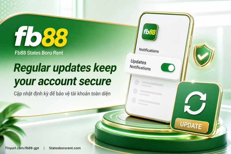 cập nhật ứng dụng Fb88 bảo mật tài khoản hiệu năng thiết bị